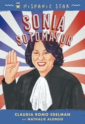 Star hispanique : Sonia Sotomayor - Hispanic Star: Sonia Sotomayor