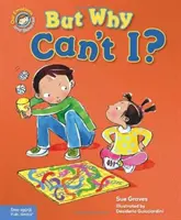 Mais pourquoi je ne peux pas ? Un livre sur les règles - But Why Can't I?: A Book about Rules