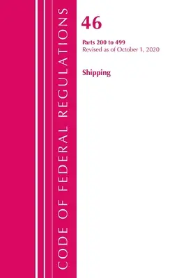 Code of Federal Regulations, Title 46 Shipping 200-499, Revised as of October 1, 2020 (Office of the Federal Register (U S ))