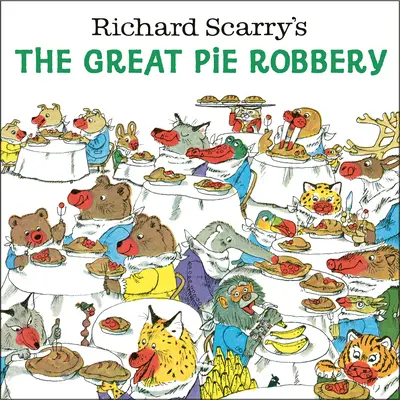 Le grand vol de tartes de Richard Scarry - Richard Scarry's the Great Pie Robbery