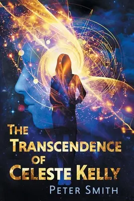 La transcendance de Céleste Kelly - The Transcendence of Celeste Kelly