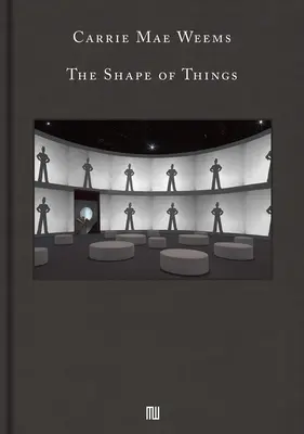 Carrie Mae Weems : La forme des choses - Carrie Mae Weems: The Shape of Things