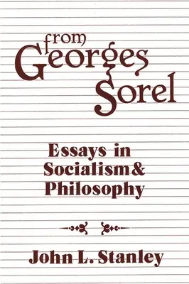 Extrait de Georges Sorel : Essais de socialisme et de philosophie - From Georges Sorel: Essays in Socialism and Philosophy