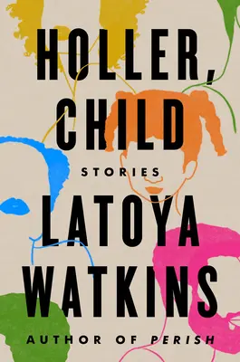 Holler, Child : Histoires - Holler, Child: Stories