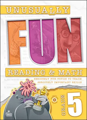 Unusually Fun Reading & Math Workbook, Grade 5 : Seriously Fun Topics to Teach Seriously Important Skills (en anglais) - Unusually Fun Reading & Math Workbook, Grade 5: Seriously Fun Topics to Teach Seriously Important Skills