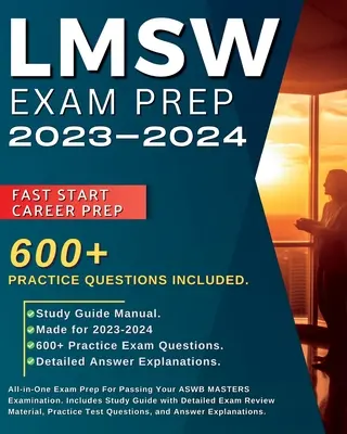 Préparation à l'examen LMSW 2023-2024 : Une préparation à l'examen tout-en-un pour réussir l'examen ASWB MASTERS. Comprend un guide d'étude avec des supports de révision détaillés. - LMSW Exam Prep 2023-2024: All-in-One Exam Prep For Passing Your ASWB MASTERS Examination. Includes Study Guide with Detailed Exam Review Materia