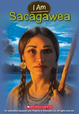 Je suis Sacagawea (Je suis #1) - I Am Sacagawea (I Am #1)