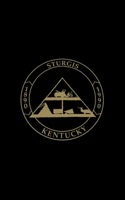 Sturgis, Ky : Les 100 premières années - Sturgis, Ky: The First 100 Years