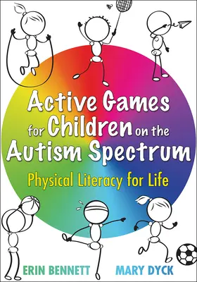 Jeux actifs pour les enfants du spectre autistique : La littératie physique pour la vie - Active Games for Children on the Autism Spectrum: Physical Literacy for Life