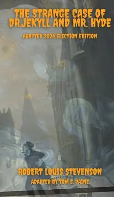 L'étrange affaire du docteur Jekyll et de M. Hyde - Édition électorale 2024 adaptée - The Strange Case of Dr.Jekyll and Mr. Hyde Adapted 2024 Election Edition