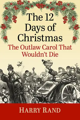 Les 12 jours de Noël : Le chant des hors-la-loi qui ne voulait pas mourir - The 12 Days of Christmas: The Outlaw Carol That Wouldn't Die