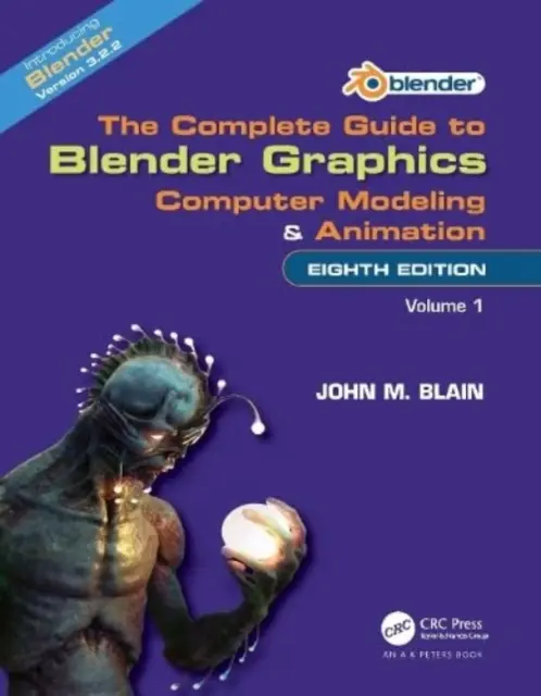 Le guide complet de Blender Graphics : Modélisation et animation par ordinateur : Volume 1 - The Complete Guide to Blender Graphics: Computer Modeling and Animation: Volume One