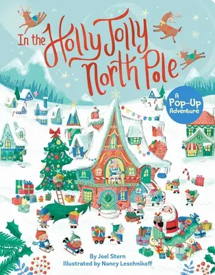 Dans le pôle Nord enjoué : Une aventure en pop-up - In the Holly Jolly North Pole: A Pop-Up Adventure
