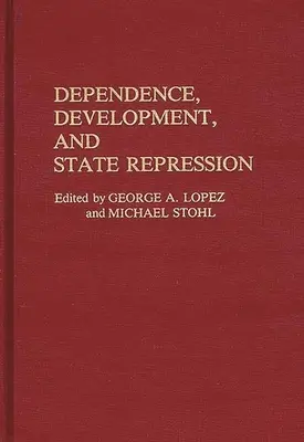 Dépendance, développement et répression étatique - Dependence, Development, and State Repression