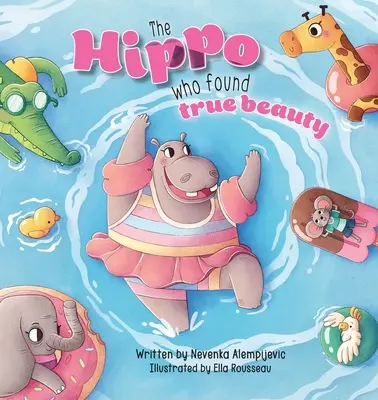 L'hippopotame qui trouva la vraie beauté - The Hippo Who Found True Beauty