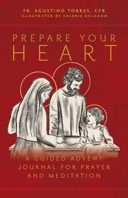 Préparez votre cœur : Un journal de l'Avent guidé pour la prière et la méditation - Prepare Your Heart: A Guided Advent Journal for Prayer and Meditation