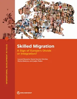 Migration qualifiée : Un signe de division ou d'intégration de l'Europe ? - Skilled Migration: A Sign of Europe's Divide or Integration?