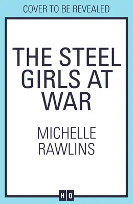 Les filles d'acier à la guerre - Steel Girls at War