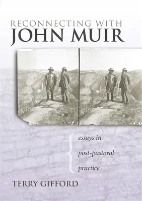 Renouer avec John Muir : Essais de pratique post-pastorale - Reconnecting with John Muir: Essays in Post-Pastoral Practice