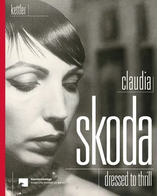 Claudia Skoda : S'habiller pour vibrer - Claudia Skoda: Dressed to Thrill