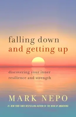 Tomber et se relever : Découvrir sa résilience et sa force intérieures - Falling Down and Getting Up: Discovering Your Inner Resilience and Strength