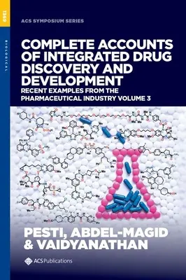 Comptes rendus complets de la découverte et de la mise au point intégrées de médicaments - Exemples récents de l'industrie pharmaceutique, volume 3 - Complete Accounts of Integrated Drug Discovery and Development - Recent Examples from the Pharmaceutical Industry, Volume 3