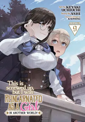 C'est foutu, mais j'ai été réincarnée en fille dans un autre monde ! (Manga) Vol. 8 - This Is Screwed Up, But I Was Reincarnated as a Girl in Another World! (Manga) Vol. 8