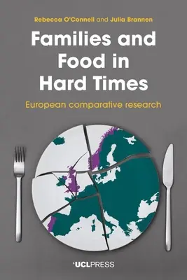 Familles et alimentation en temps difficiles : Recherche comparative européenne - Families and Food in Hard Times: European comparative research
