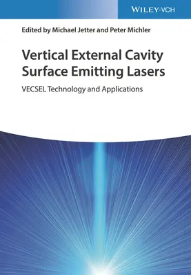 Lasers à émission de surface à cavité externe verticale : Technologie et applications Vecsel - Vertical External Cavity Surface Emitting Lasers: Vecsel Technology and Applications
