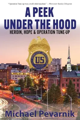 Un coup d'œil sous le capot : l'héroïne, l'espoir et l'opération Tune-Up - A Peek Under the Hood: Heroin, Hope, and Operation Tune-Up