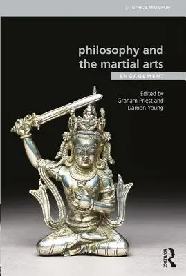 Philosophie et arts martiaux : Engagement - Philosophy and the Martial Arts: Engagement