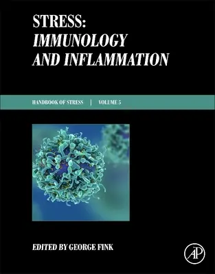 Stress : Immunologie et inflammation : Manuel de la série sur le stress, volume 5 - Stress: Immunology and Inflammation: Handbook of Stress Series Volume 5