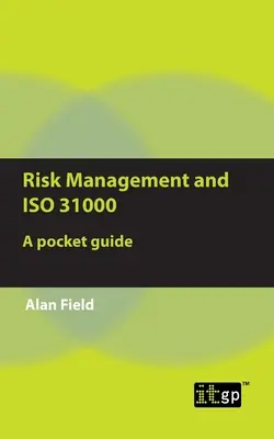 Gestion des risques et ISO 31000 : Un guide de poche - Risk Management and ISO 31000: A pocket guide