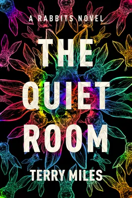 La chambre silencieuse : Un roman sur les lapins - The Quiet Room: A Rabbits Novel