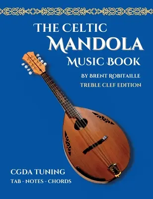 Livre de musique pour mandole celtique : Édition Clé de sol et tablature - Celtic Mandola Music Book: Treble Clef and Tablature Edition