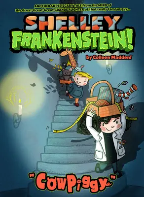 Shelley Frankenstein ! (Livre 1) : Cowpiggy - Shelley Frankenstein! (Book One): Cowpiggy