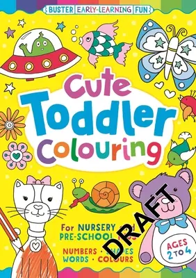 Des coloriages mignons pour les tout-petits - pour les enfants de la crèche et de l'école maternelle - Cute Toddler Colouring - For Nursery and Pre-School Kids