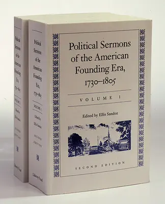 Sermons politiques de l'ère fondatrice américaine : 1730-1805 - Political Sermons of the American Founding Era: 1730-1805