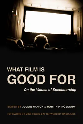 A quoi sert le cinéma : Les valeurs du spectateur - What Film Is Good for: On the Values of Spectatorship