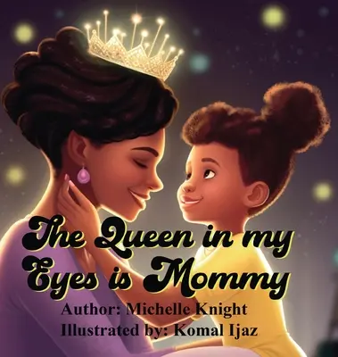 La reine dans mes yeux, c'est maman - The Queen in my Eyes is Mommy