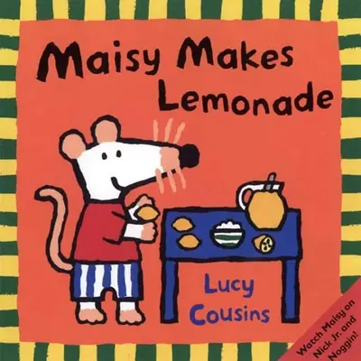 Maisy fait de la limonade - Maisy Makes Lemonade