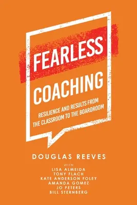 Le coaching sans peur : résilience et résultats de la salle de classe à la salle du conseil d'administration - Fearless Coaching: Resilience and Results from the Classroom to the Boardroom