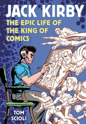 Jack Kirby : La vie épique du roi de la bande dessinée - Jack Kirby: The Epic Life of the King of Comics