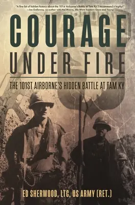 Courage sous le feu : la bataille cachée de la 101e aéroportée à Tam KY - Courage Under Fire: The 101st Airborne's Hidden Battle at Tam KY