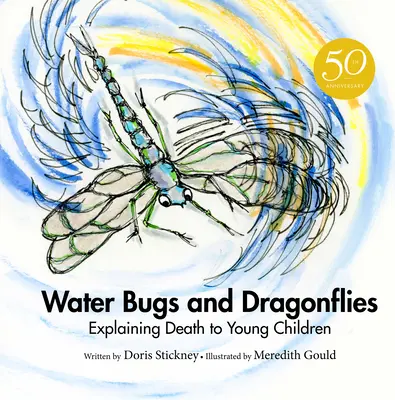 Les punaises d'eau et les libellules : Expliquer la mort aux jeunes enfants - Water Bugs and Dragonflies: Explaining Death to Young Children