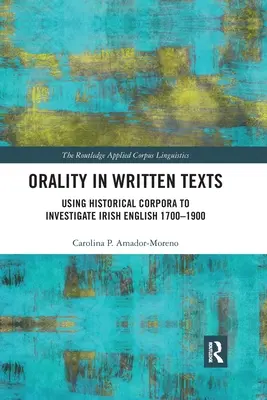 L'oralité dans les textes écrits : Utilisation de corpus historiques pour étudier l'anglais irlandais 1700-1900 - Orality in Written Texts: Using Historical Corpora to Investigate Irish English 1700-1900