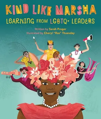 Kind Like Marsha : Apprendre des leaders LGBTQ - Kind Like Marsha: Learning from LGBTQ+ Leaders