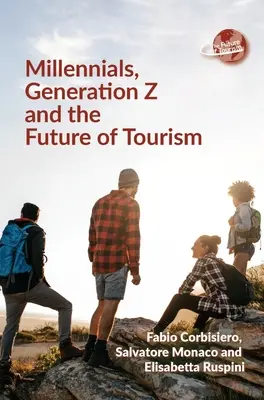 Les milléniaux, la génération Z et l'avenir du tourisme - Millennials, Generation Z and the Future of Tourism