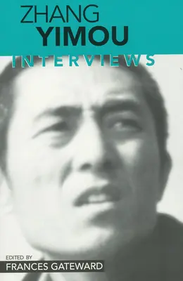 Zhang Yimou : Interviews - Zhang Yimou: Interviews