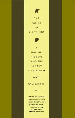 Le père de toutes choses : Un marine, son fils et l'héritage du Vietnam - The Father of All Things: A Marine, His Son, and the Legacy of Vietnam